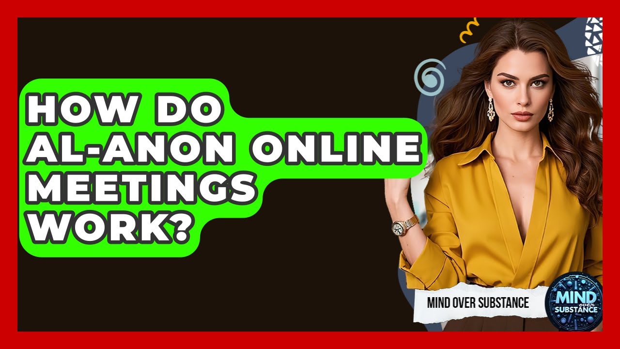 How Do Al-Anon Online Meetings Work? - Mind Over Substance