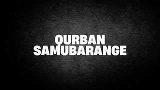 Qurban Samubarange | Ustad Abul Aswad Al Bayaty