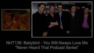 Never Heard That: NHT136 - Babybird - You Will Always Love Me