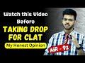 Taking Drop for CLAT ? Keep these things in mind | Abhyuday Pandey