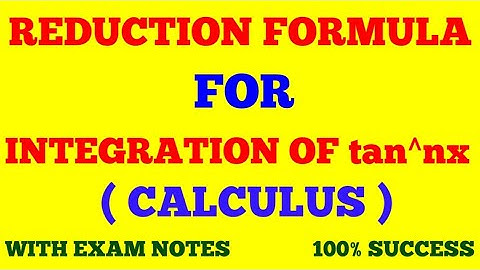 REDUCTION FORMULA FOR INTEGRATION OF tan^nx || INTEGRATION OF tan power n x REDUCTION FORMULA ||