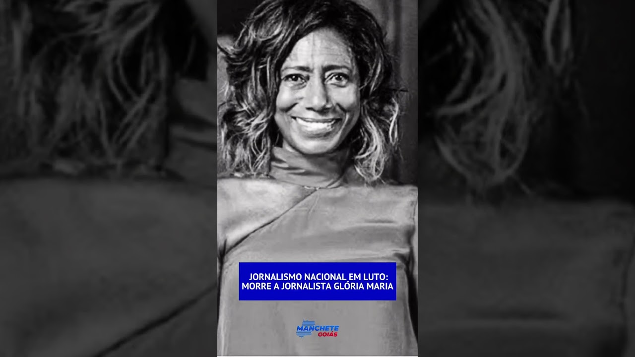 JORNALISMO NACIONAL EM LUTO: MORRE A JORNALISTA GLÓRIA MARIA 🖤