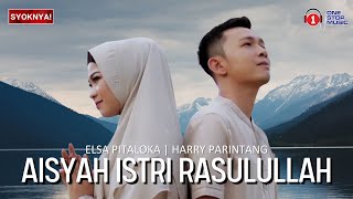 Aisyah Istri Rasulullah - Harry Parintang & Elsa Pitaloka (Lirik Video)