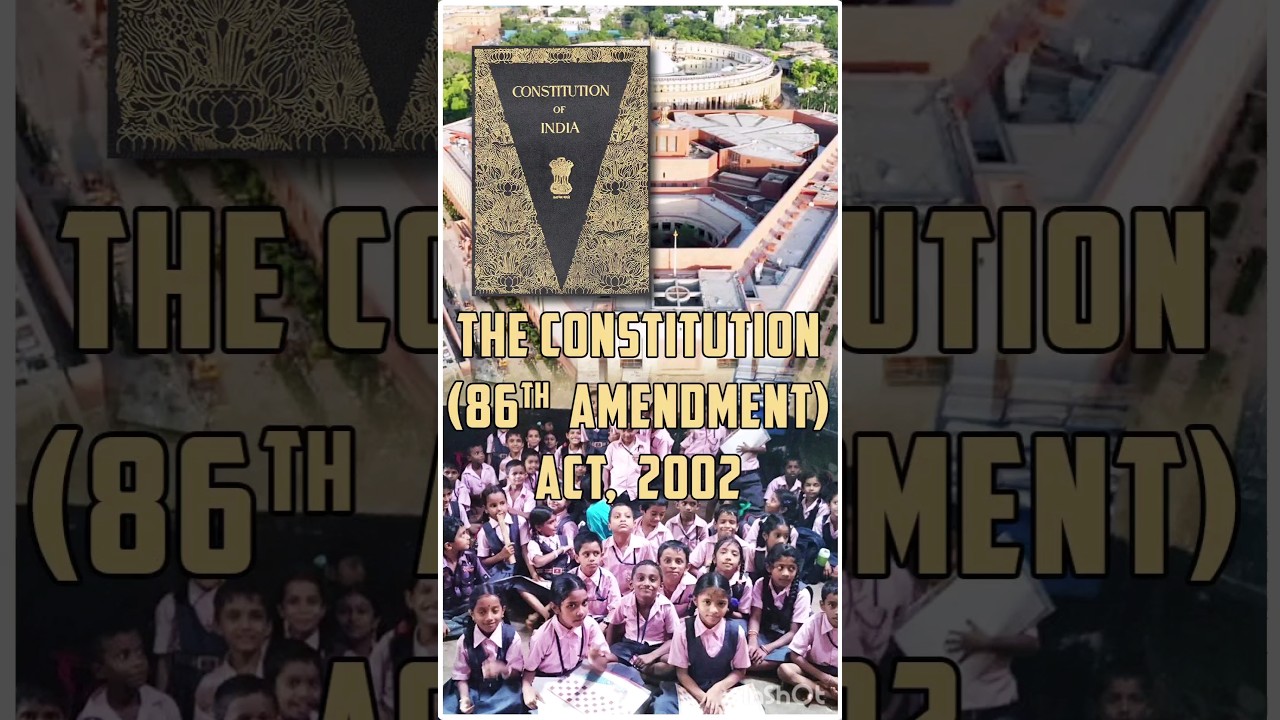 Right to Education-EXPLAINED | 86th Amendment Act 