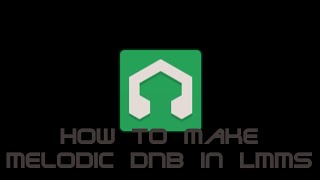 How to make Melodic Drum n Bass in LMMS