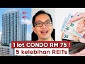 5 KELEBIHAN pelaburan REITs ! (ada kelemahan jugak..)