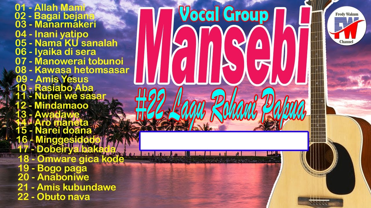 VG MANSEBI   # 22 Lagu Rohani Papua