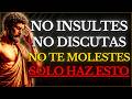 CÓMO NUNCA ENOJARSE NI MOLESTARSE CON NADIE  ESTOICISMO