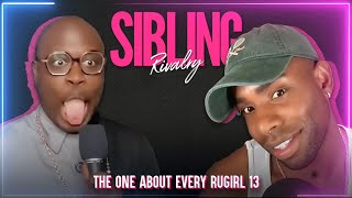 Sibling Rivalry: The One About Every RuGirl (Part 13)