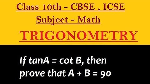 If tanA = cotB , prove that A + B + 90