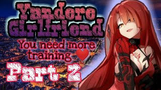 Sweet Yandere Girlfriend Is Angry And Will Train You More Mala Asmr Part 2 Roleplay