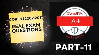 CompTIA A+ (220-1201) (Core 1)- Real Exam Questions-Part 11