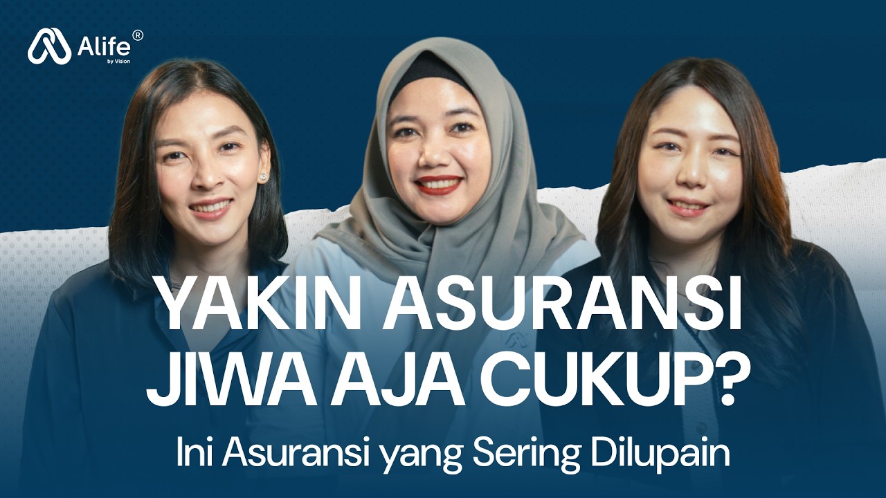 Yakin Asuransi Jiwa Aja Cukup? Ini Asuransi yang Sering Dilupain