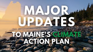 Major Updates to Maine’s Climate Action Plan