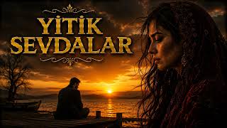 Yi̇ti̇k Sevdalar