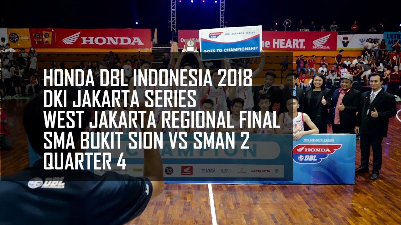 CUPLIKAN QUARTER 4 SMA BUKIT SION VS SMAN 2 HONDA DBL INDONESIA 2018 JAKARTA WEST REGIONAL FINAL