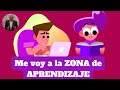 Me VOY a la ZONA de APRENDIZAJE !!!!!