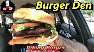 Burger Den Viking Burger Review