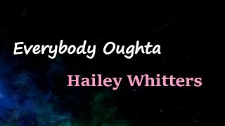 Hailey Whitters - Everybody Oughta (Lyrics)