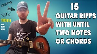 15 Guitar Riffs With Until 2 Notes or Chords