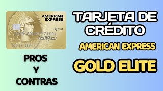 Mi opinión sobre la Tarjeta de Crédito GOLD ELITE de American Express, Lo Bueno y lo malo, Análisis