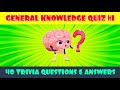General Knowledge Quiz #1 | Trivia Quiz | Pub Quiz | 40 Pub Quiz Trivia Questions & Answers