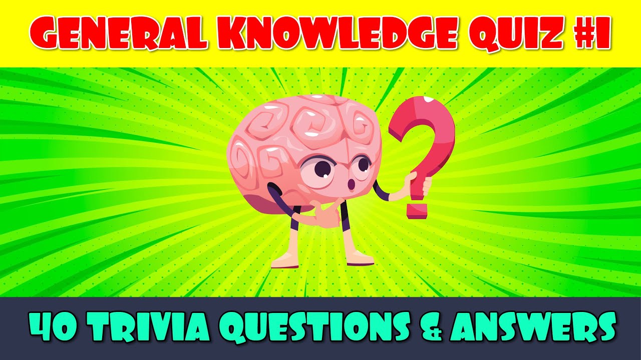 General Knowledge Quiz #1 | 40 Great Pub Quiz Questions ...