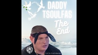 Rip Daddy Tsoulfas 🕊️ I Daddy Tsoulfas - The End I Prod. @Dontcallgeorge