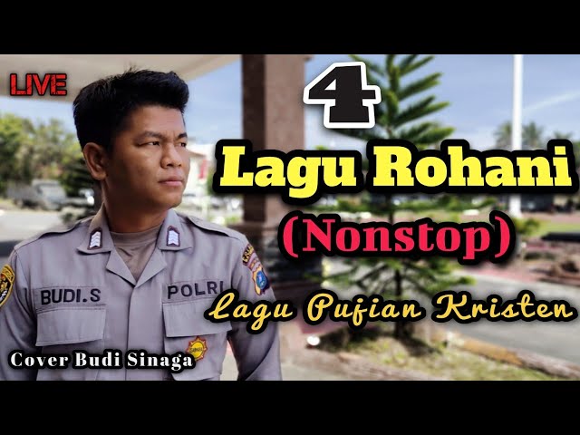 🔴 4 NONSTOP LAGU ROHANI PUJIAN (LIVE) COVER BUDI SINAGA class=