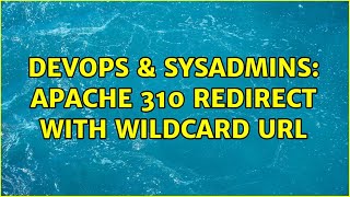 DevOps & SysAdmins: Apache 310 redirect with wildcard URL