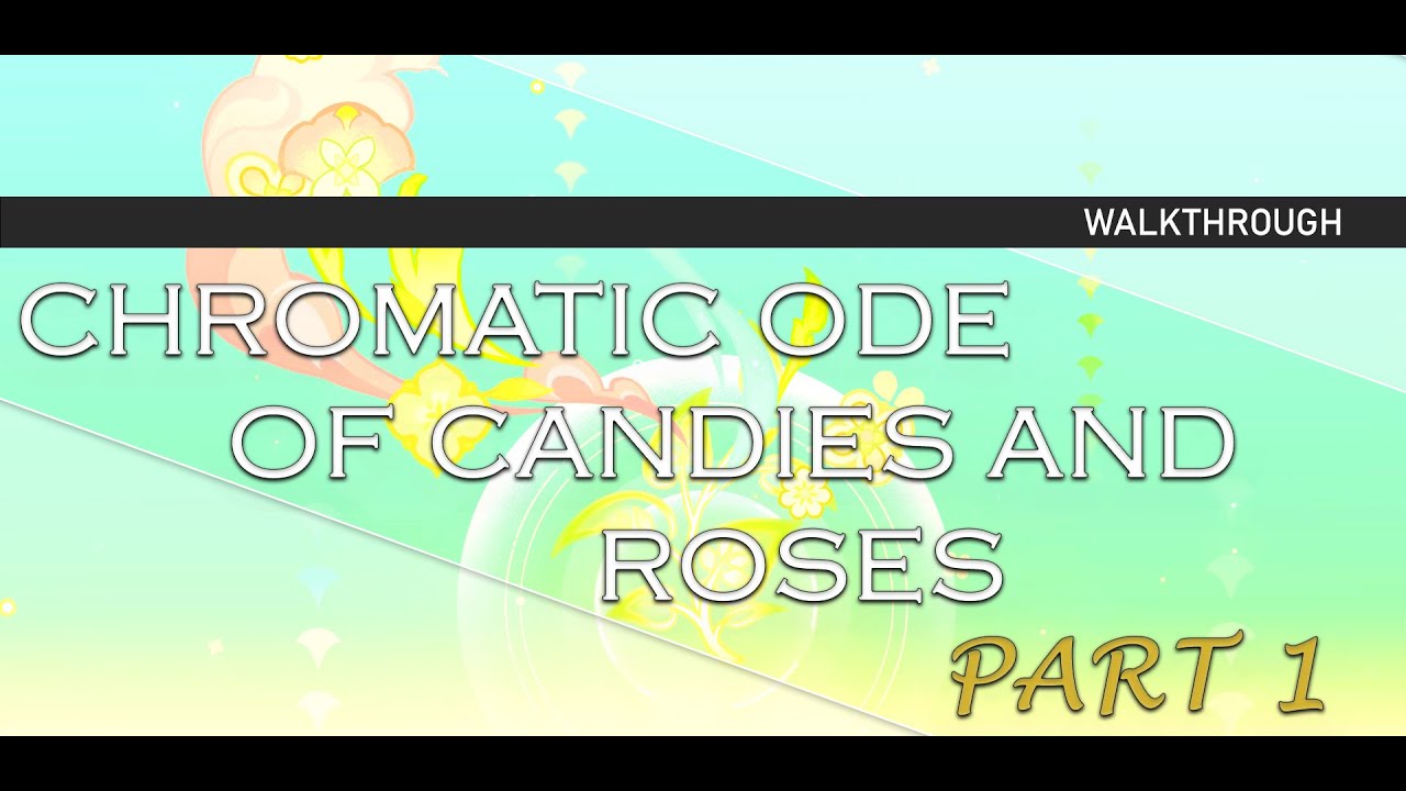 Chromatic Ode Of Candies And Roses: First Gift Walkthrough (Eng ...