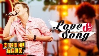 Miniatura de "Michel Teló - LOVE SONG - [VIDEO OFICIAL]"