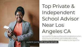 Finding the Best Private and Independent School Advisor in Los Angeles
