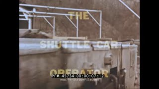 MINING SAFETY FILM  COAL MINE SHUTTLE CAR OPERATOR  45734