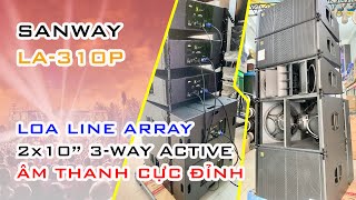 SIÊU PHẨM LOA LINE ARRAY 2x10" 3-WAY LIỀN CÔNG SUẤT 2000W // SANWAY LA-310P