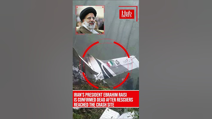 Iran's President Ebrahim Raisi is confirmed dead after rescuers reached the crash site