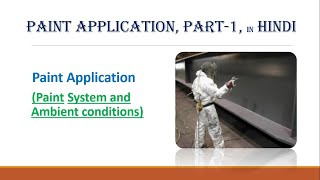 Paint Application, Paint System & Ambient conditions Part-1 in Hindi