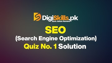 DigiSkills SEO Search Engine Optimization Quiz No  1 Solution Batch 7