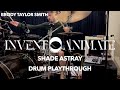 Brody taylor smith  invent animate  shade astray  drum playthrough