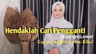 Arief - HENDAKLAH CARI PENGGANTI Versi Sholawat - SLOW ROCK Cover by Kuntriksi Ellail