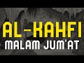 Surah Al Kahfi Malam Jumat | Murottal Al Quran yang Sangat Merdu