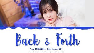 Yuju (GFRIEND) - 'Back And Forth' (Chef Moon OST 1) Lyrics Color Coded (Han/Rom/Eng)