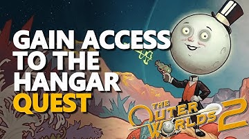 Gain Access to the Hangar The Outer Worlds 2