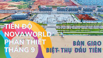 Tiến độ dự án Novaworld Phan Thiết tháng 9