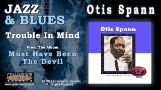 Otis Spann - Trouble In Mind chords