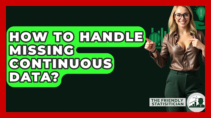 How To Handle Missing Continuous Data? - The Friendly Statistician