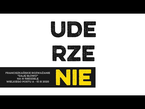 Uderzenie: Daję Słowo - III niedziela Wielkiego Postu A - 15 III 2020