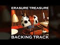 Erasure Treasure Backing Track