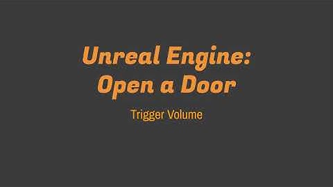 Unreal Engine: Open a Door - Trigger Volume