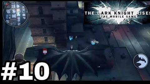 Batman:The dark Knight rises gameplay walkthrough part 10(Android)
